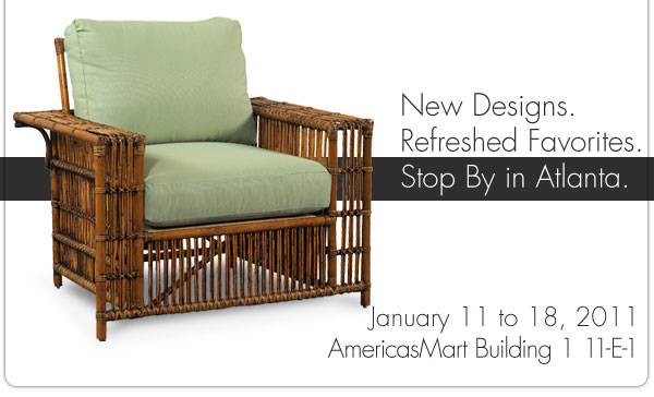 New Designs. Refreshed Favorites. Stop By in Atlanta. January 11 to 18, 2011. AmericasMart Building 1 11-E-1. Click to view invitation online.